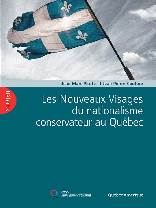 Title details for Les Nouveaux Visages du nationalisme conservateur au Québec by Jean-Marc Piotte - Available